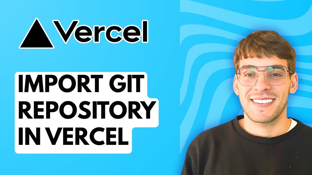 How to Import Git Repository in Vercel [2026 Full Guide]