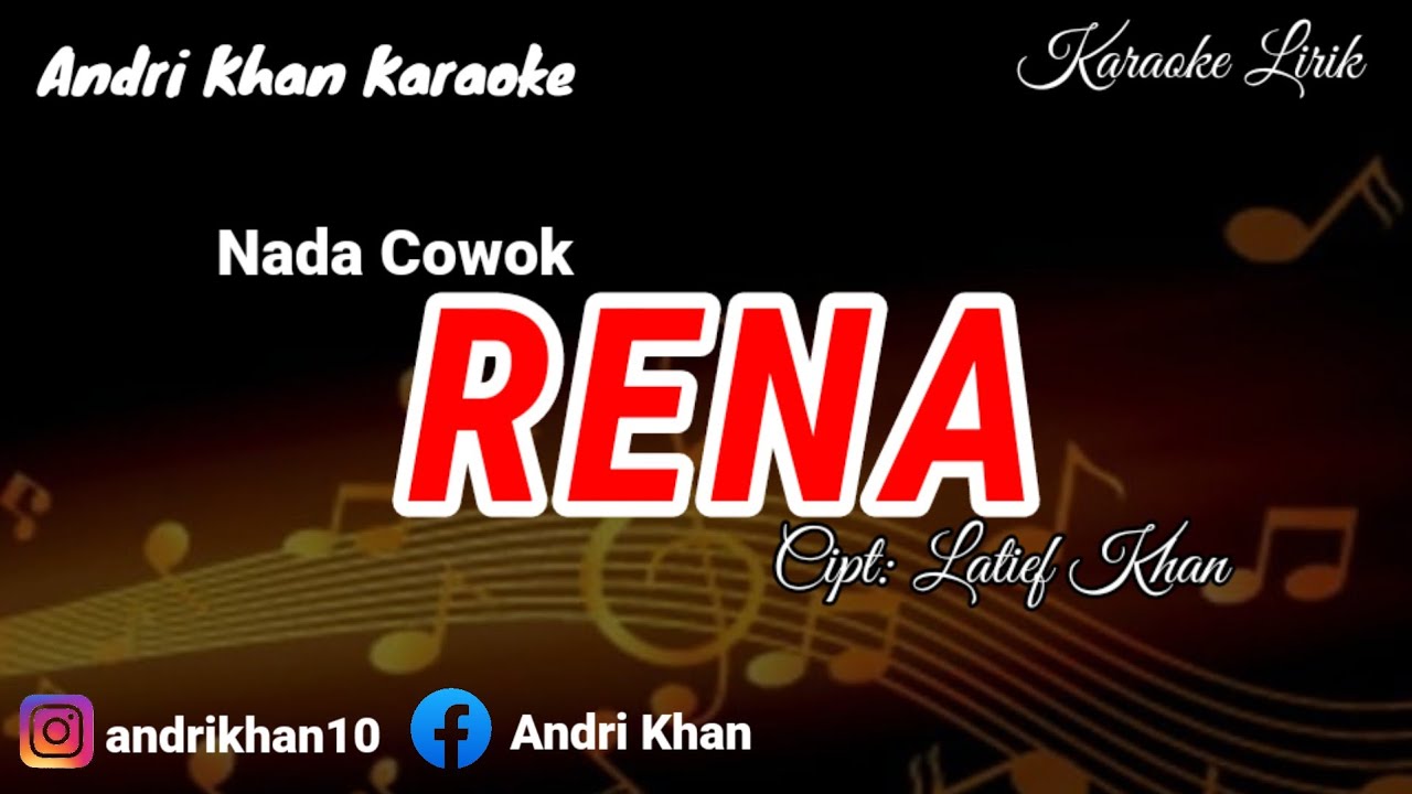 KARAOKE LIRIK VERSI ANDRI KHAN ~ RENA ~(NADA COWOK)~CIPT : LATIEF KHAN