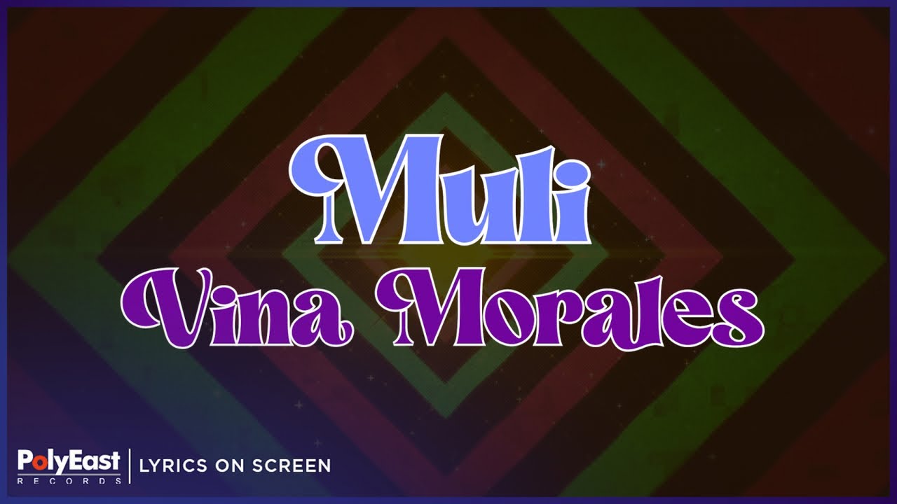 Vina Morales - Muli (Lyrics On Screen)