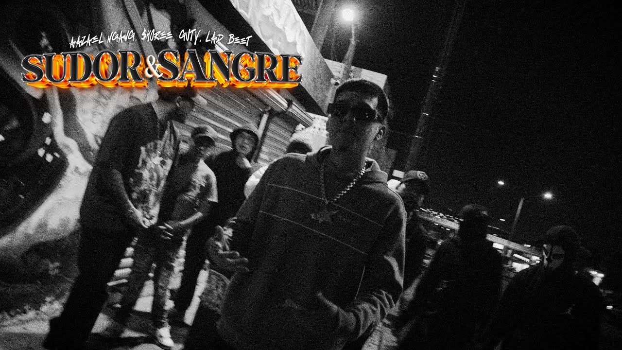 Sudor Y Sangre🩸- Aazael Ngang, Lad Beet, $horee & Guty. [Video Oficial.] 