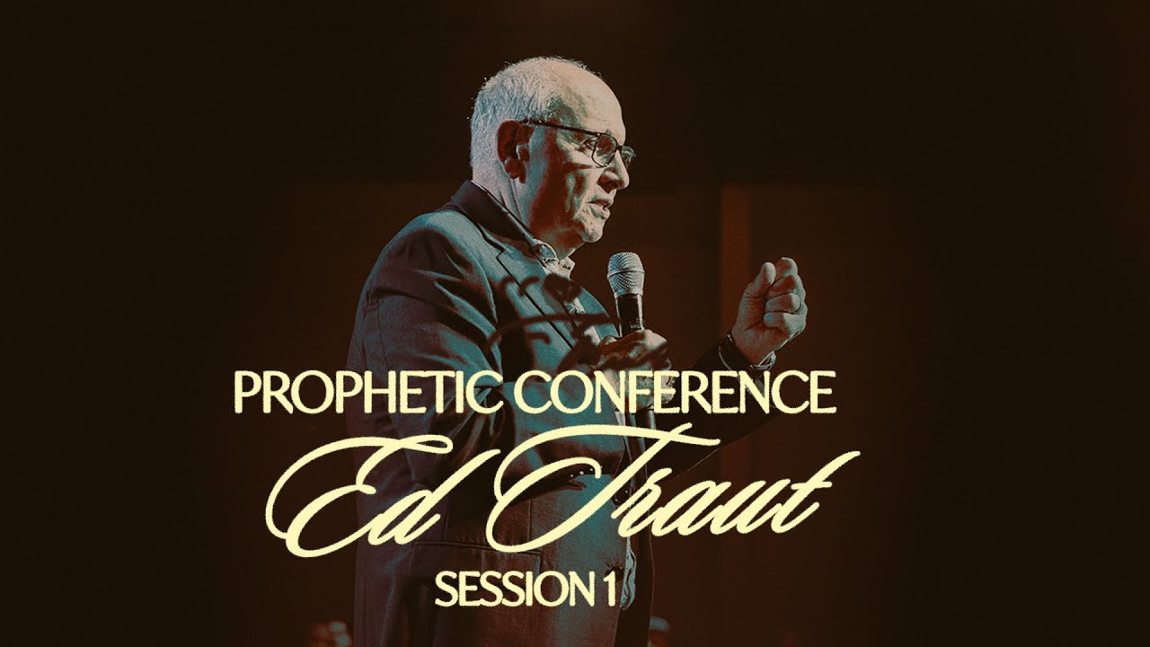 2025 Prophetic Conference | Session 1 With Prophet Ed Traut | New Life Church