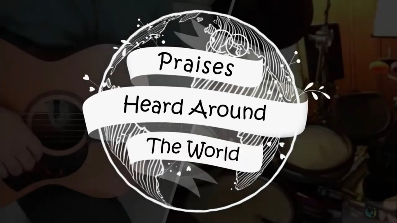 Praises Heard Around The World (ICOC UAE)