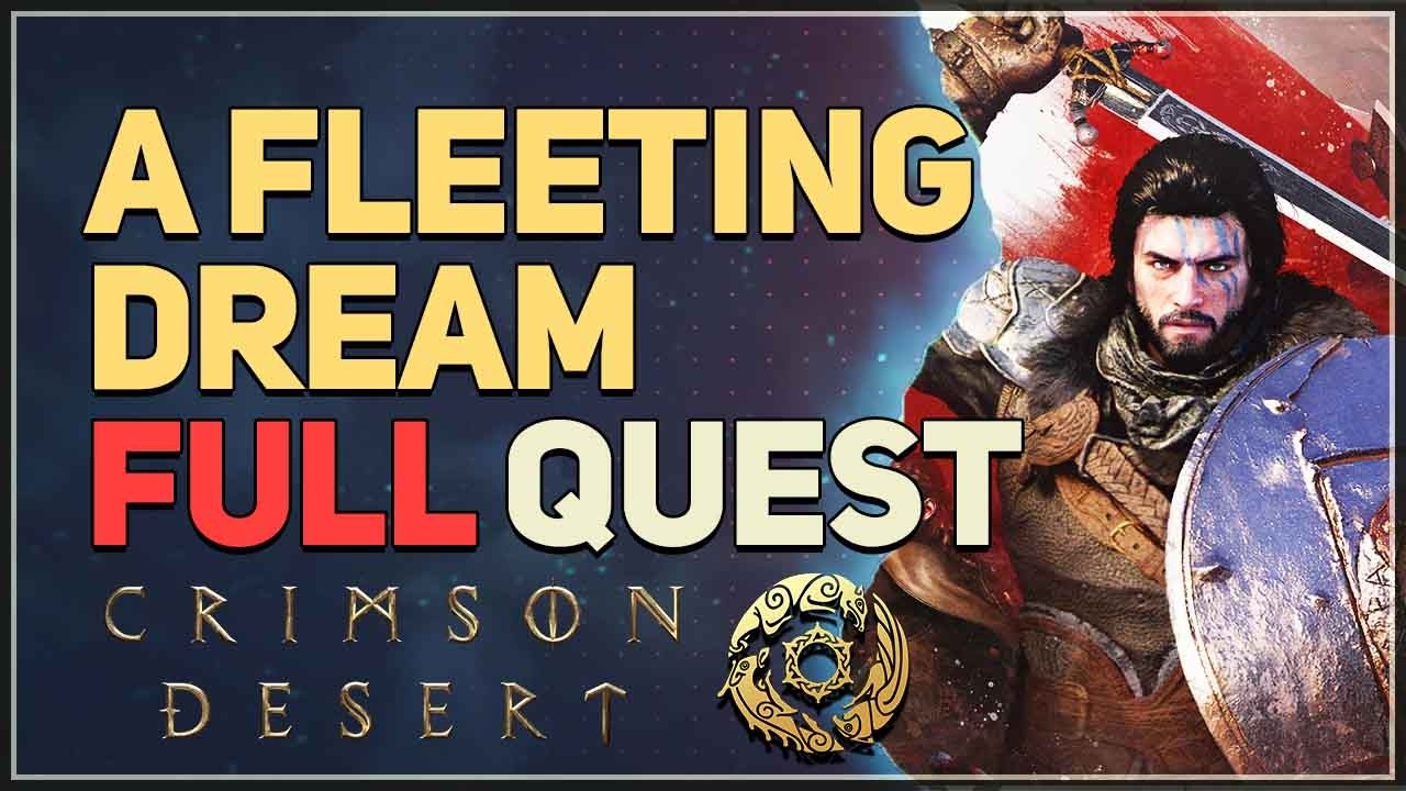 A Fleeting Dream FULL QUEST Crimson Desert
