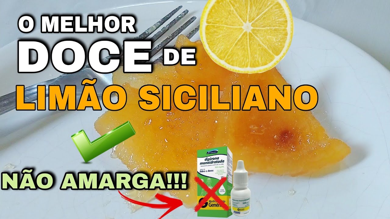 O melhor Doce de limão siciliano que não amarga