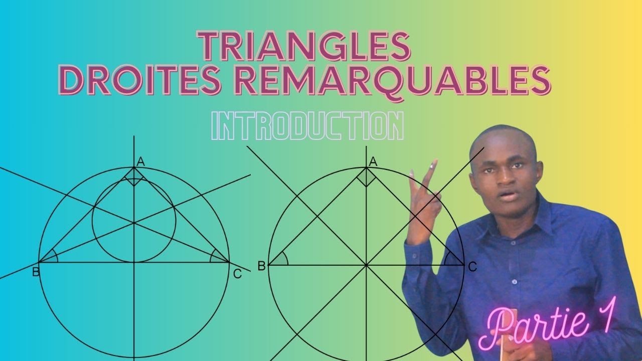 COURS SUR LES TRIANGLES ET DROITES REMARQUABLES (Partie 1)