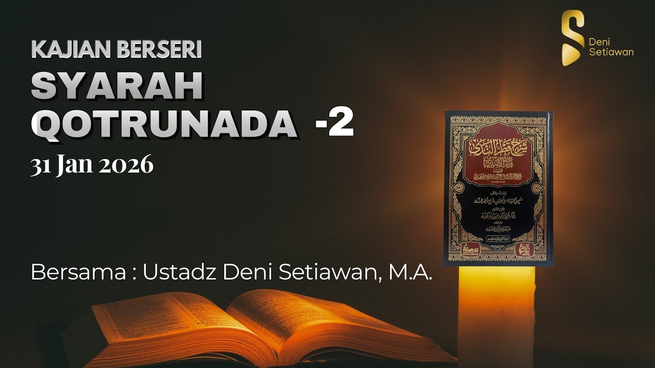 Dars#2 - Syarah Qotrunada [Ustadz Deni Setiawan, M.A.]