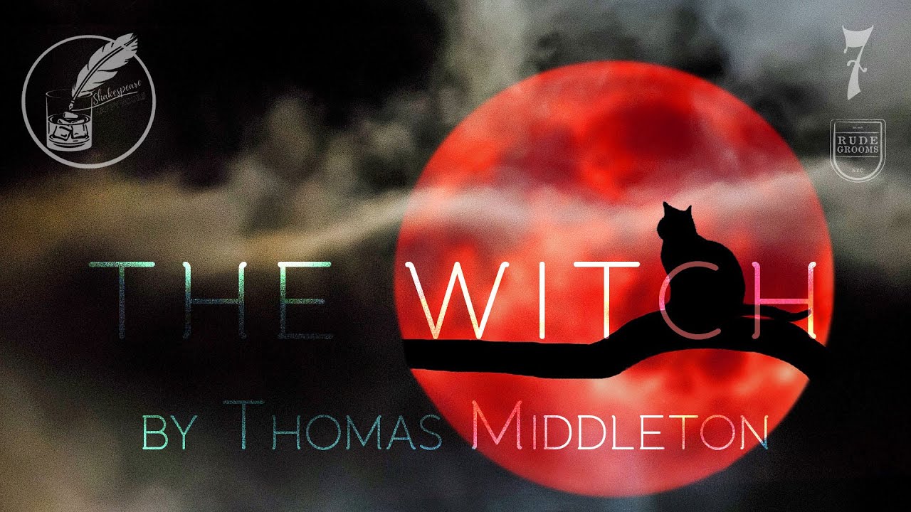 THE WITCH by Thomas Middleton (Shakespeare Happy Hours BOOzy Brunch Reunion Special)