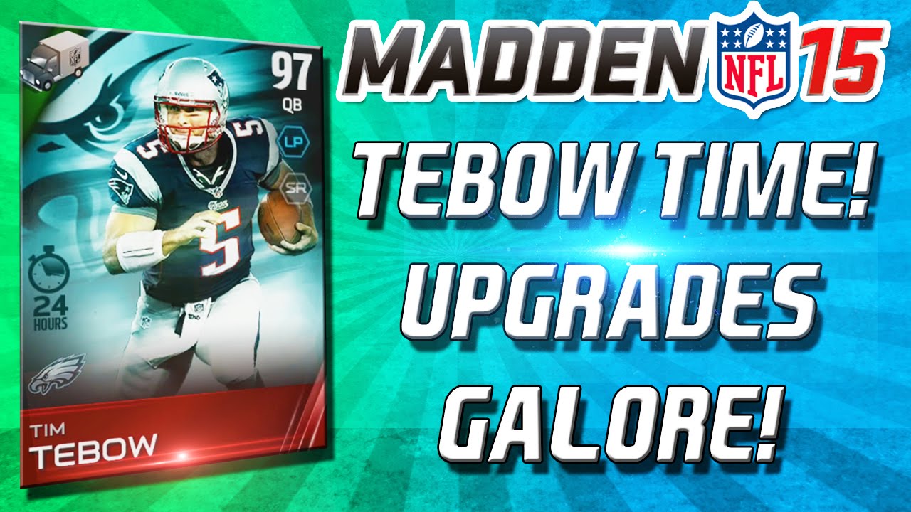 Madden 15 Ultimate Team - 99 OVERALL TIM TEBOW! FINAL UPGRADES! - MUT 15