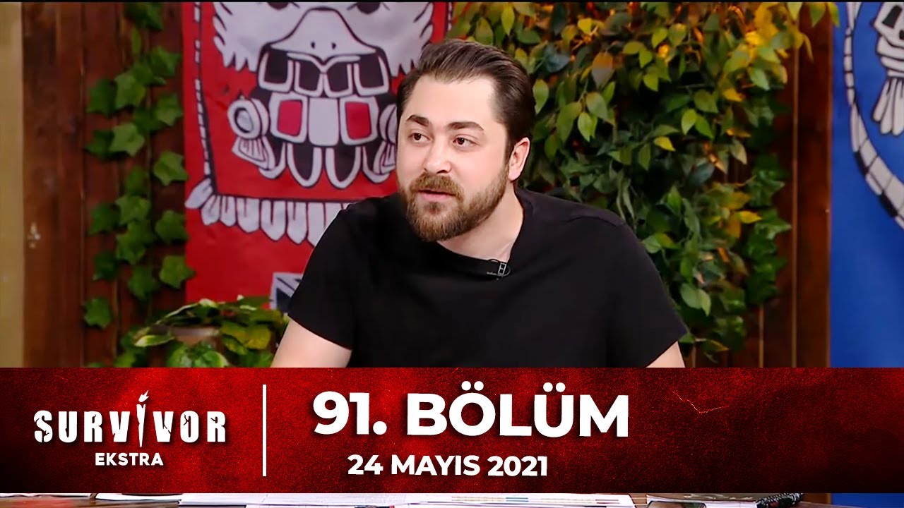 Survivor Ekstra 91. B&ouml;l&uuml;m | 24.05.2021
