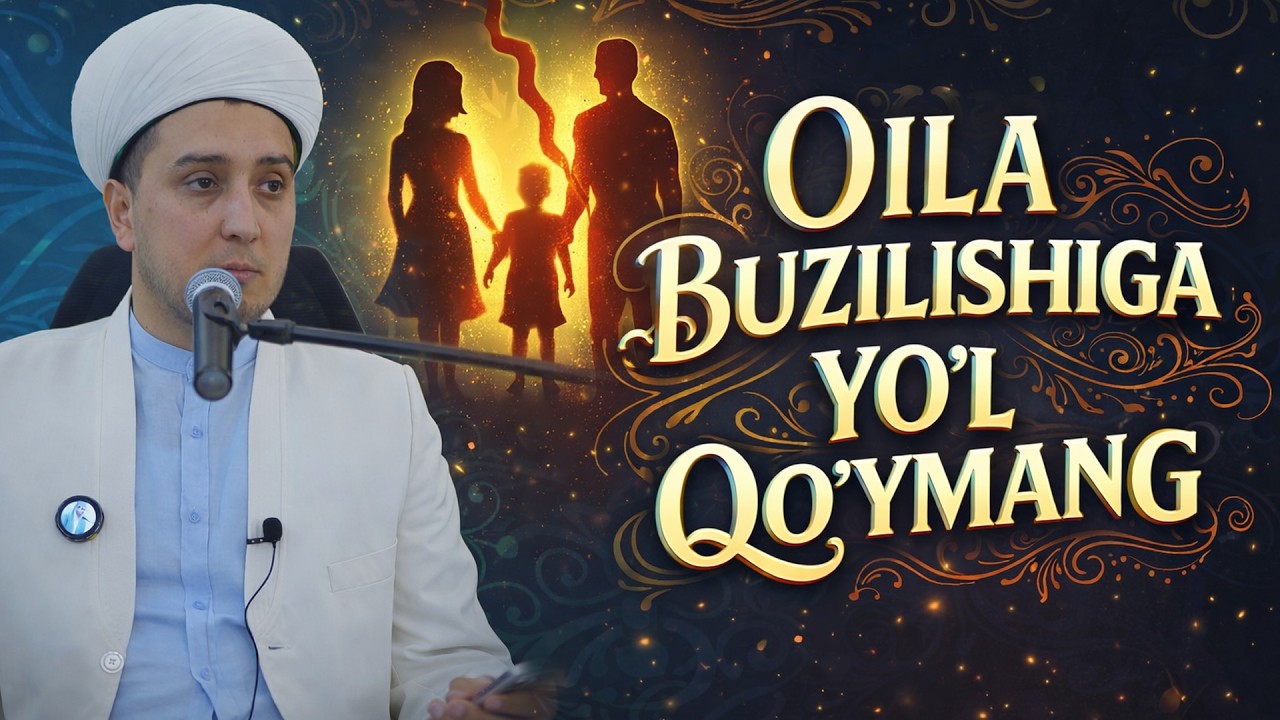 OILA BUZILISHIGA YO'L QO'YMANG
