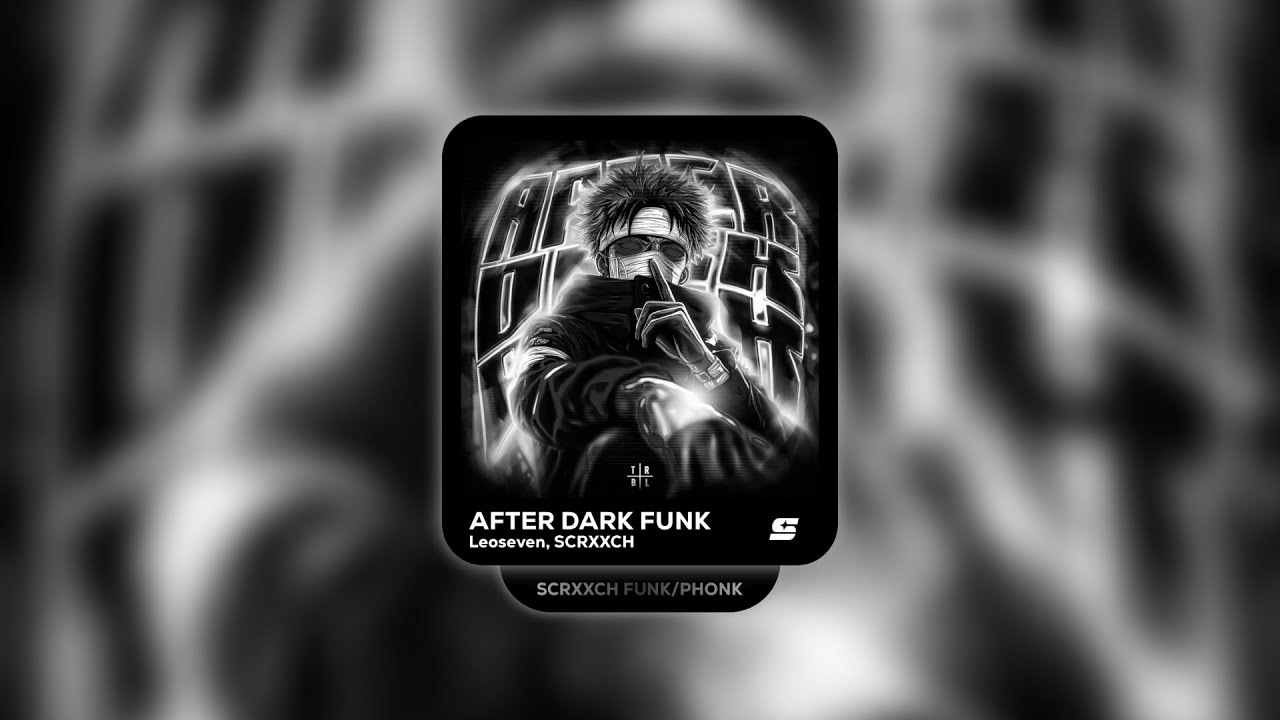 Leoseven, SCRXXCH - AFTER DARK FUNK (Super Slowed)