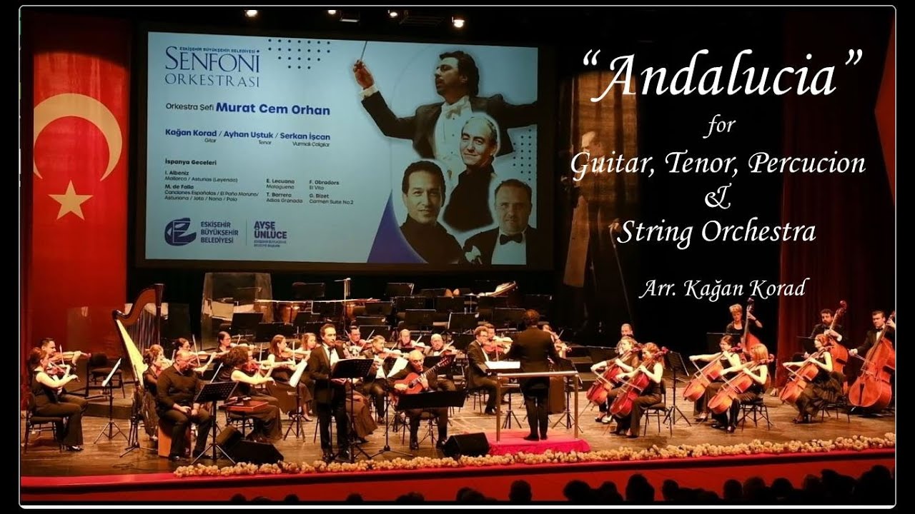Andalucia for Guitar, Tenor, Percucion & Strings,  solists: Kağan Korad., Ayhan Uştuk, Serkan İşçan