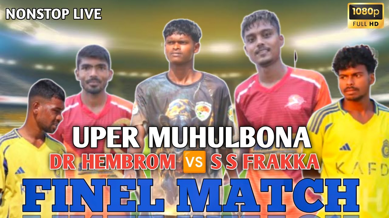 FRAKKA 🆚 DR HEMBROM 💥 FINEL MATCH MUHULBONA FOOTBALL TURNAMENT 2026