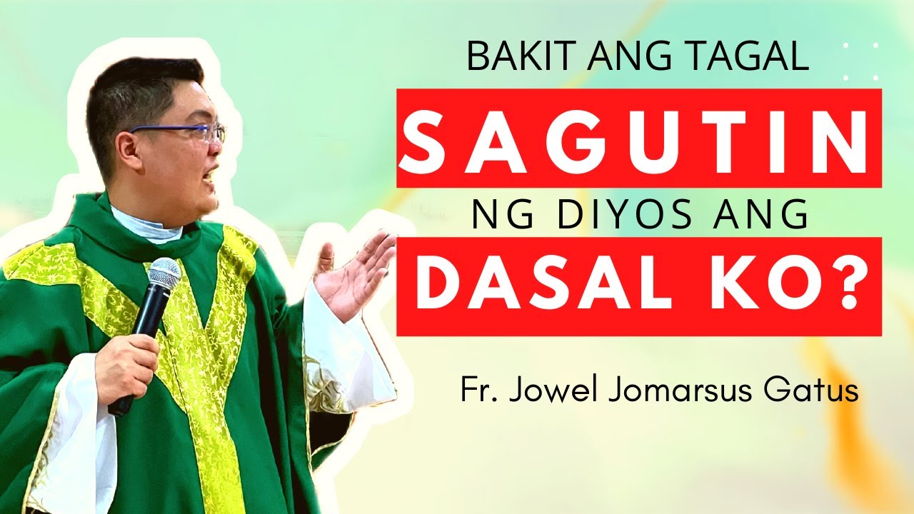 SOBRANG NAKAKA-IYAK HOMILY! BAKIT ANG TAGAL SAGUTIN NG DIYOS ANG DASAL KO? FR. JOWEL JOMARSUS GATUS