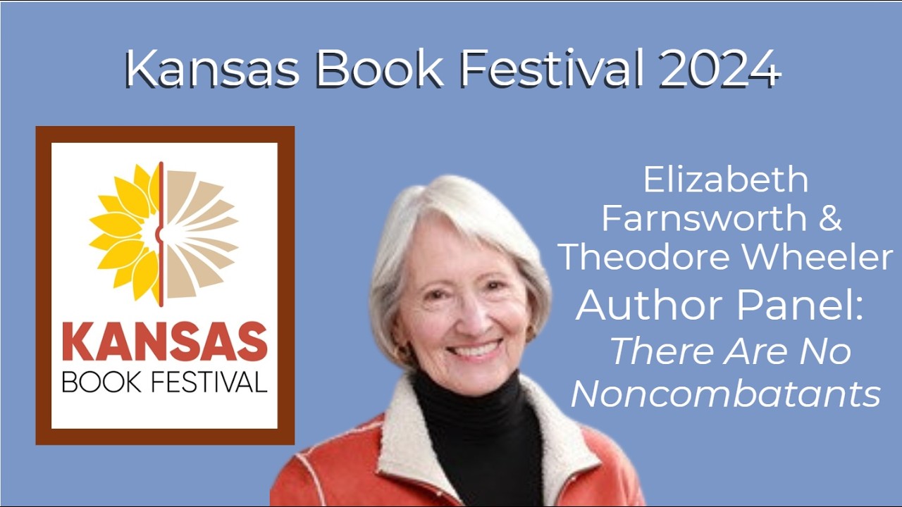 Elizabeth Farnsworth: Kansas Book Festival Author Panel with Theodore Wheeler
