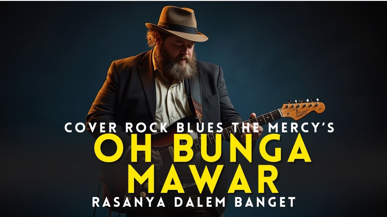 OH BUNGA MAWAR – The Mercy’s | Cover Blues Indonesia (Full Rasa)