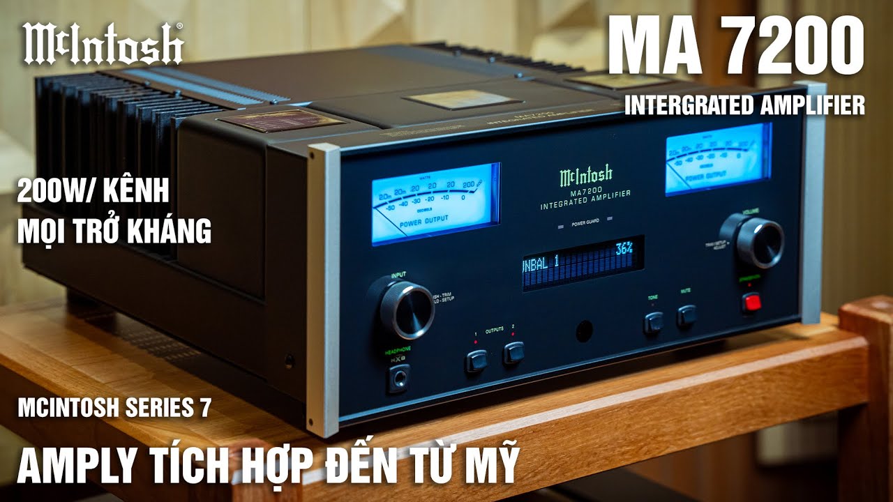 AMPLY MCINTOSH VỪA TIỀN - ĐÁNG CHƠI | Mcintosh MA7200 Tích Hợp DAC + Phono | Ampli Mcintosh MA7200