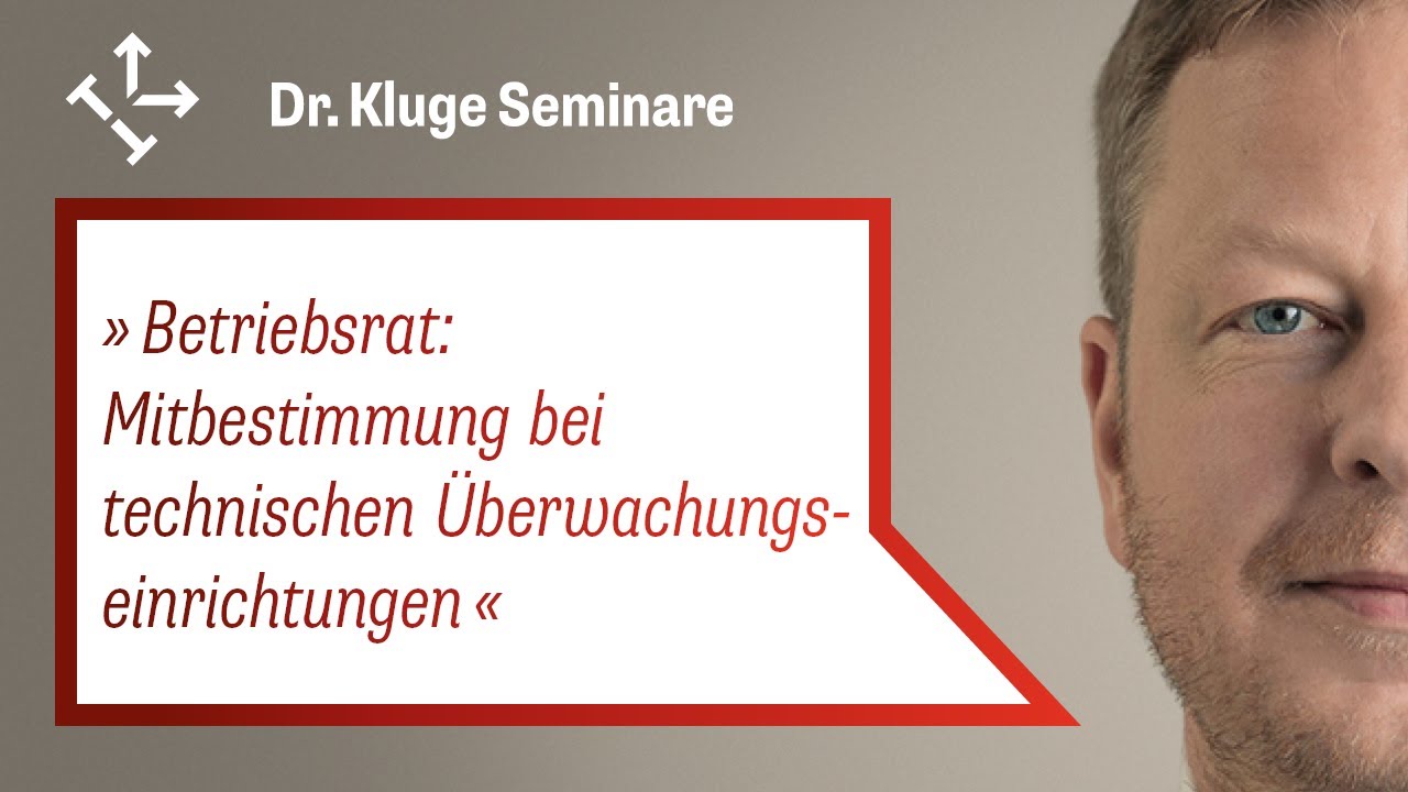 Betriebsrat: Mitbestimmung bei technischen Überwachungseinrichtungen