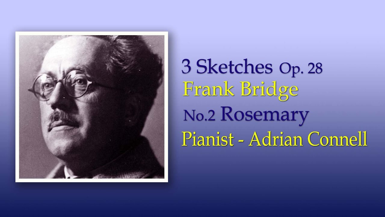 Frank Bridge - Rosemary from 3 Sketches Op.28 no. 2
