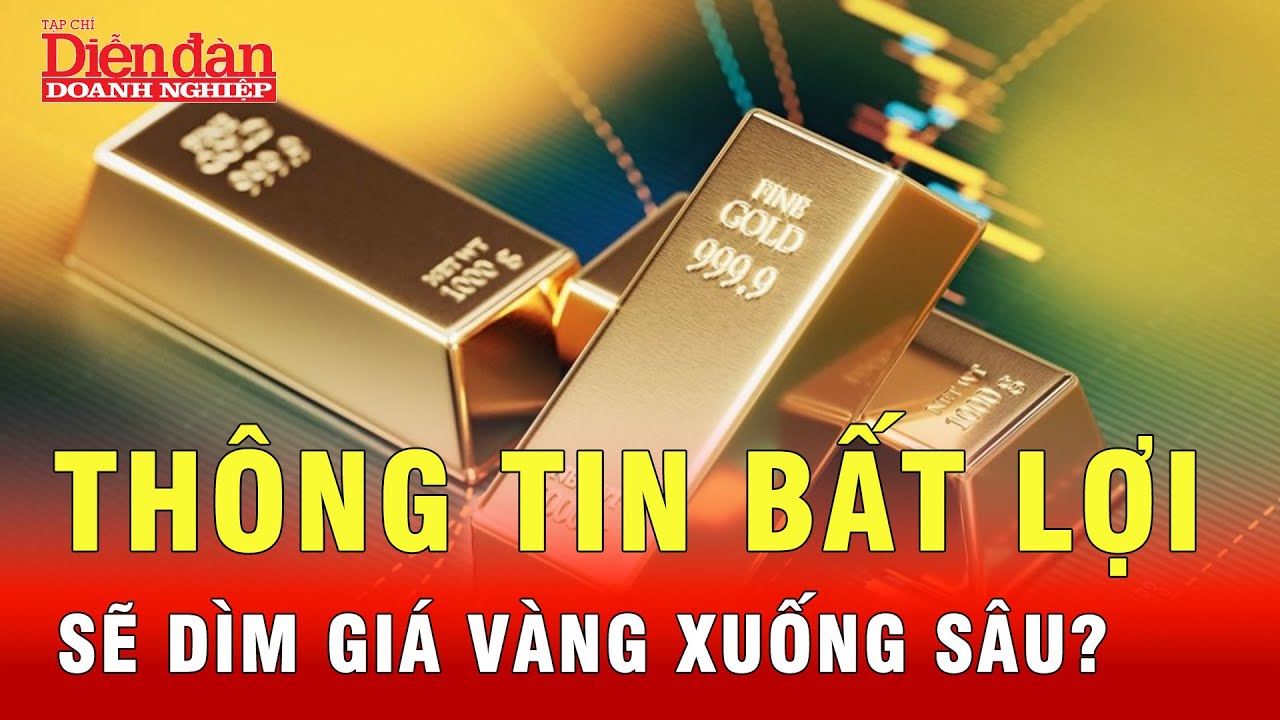 Hàng loạt thông tin bất lợi bủa vây giá vàng thế nào?  | Tin tức 24h