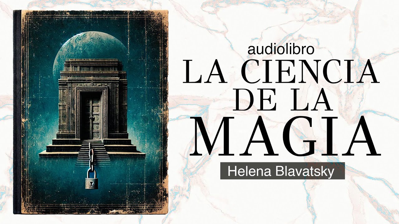 la CIENCIA de TODOS los MISTERIOS | los SECRETOS de la SABIDURIA OCULTA por HELENA BLAVATSKY