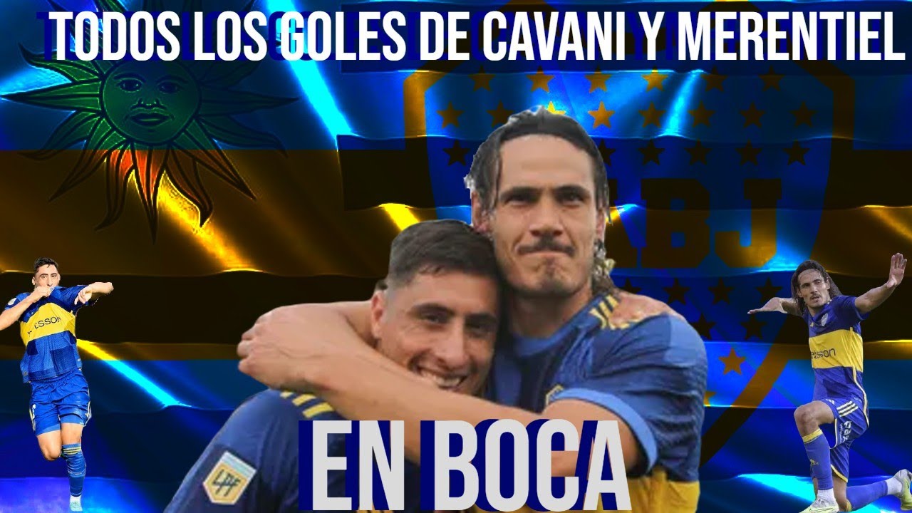 TODOS LOS GOLES DE CAVANI Y MERENTIEL EN BOCA (2023-2024)