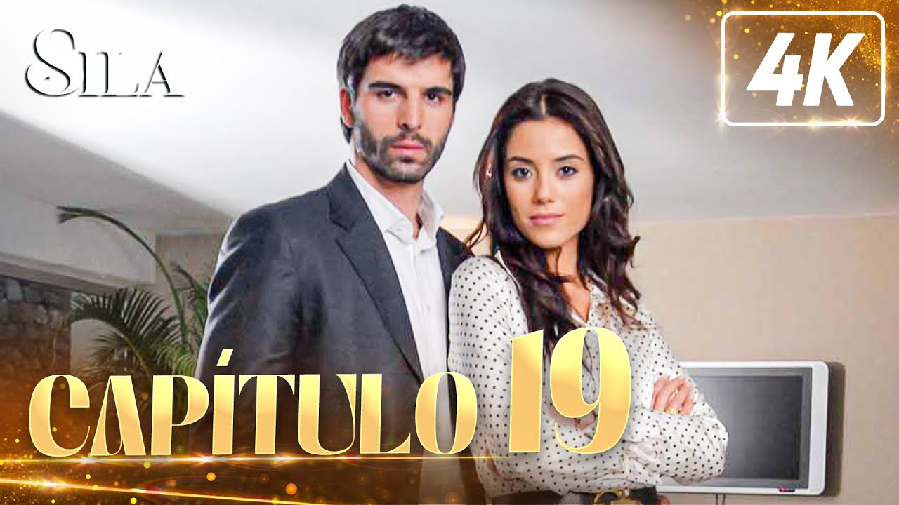 Sila en 4K | Cap&iacute;tulo 19 (Completo)