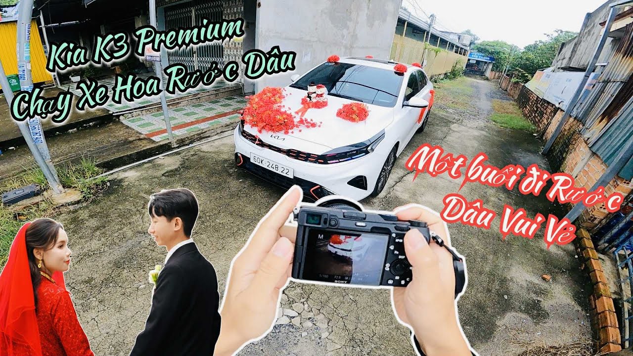 KIA K3 Premium Chạy Xe Hoa Rước Dâu - Một buổi đi Rước Dâu vui vẻ | Phạm Linh TV