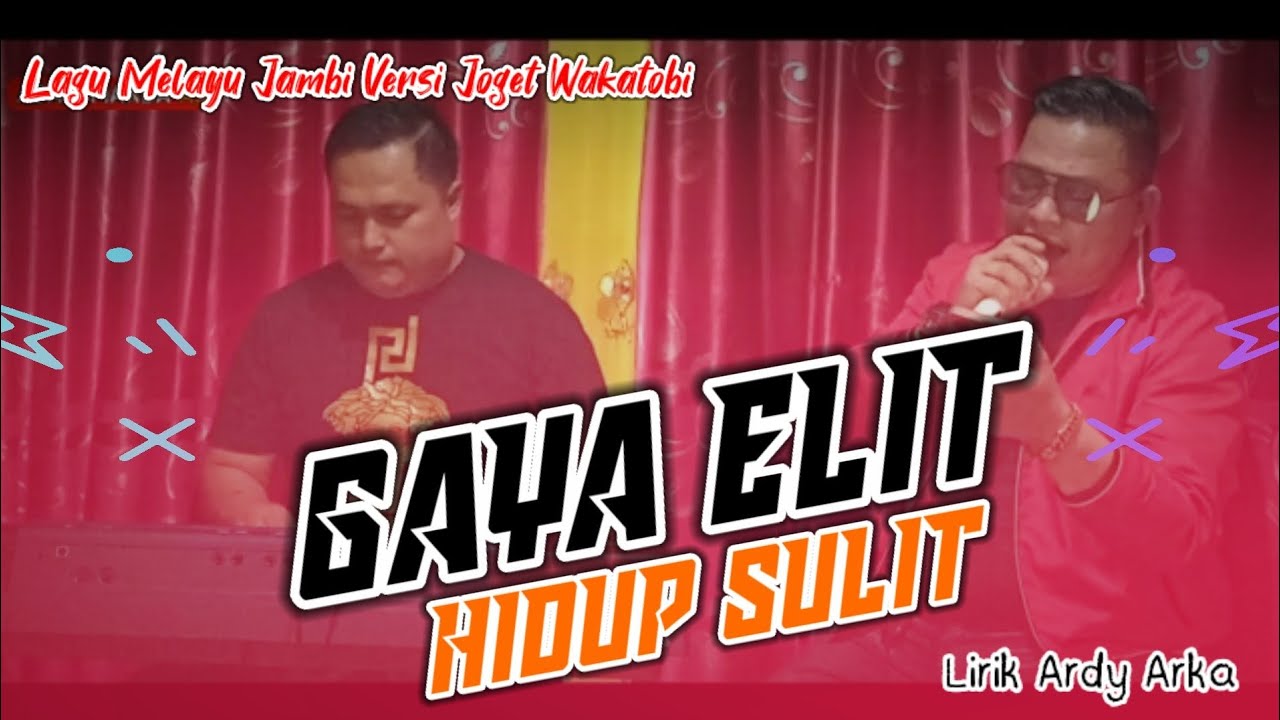 GAYA ELIT HIDUP SULIT - Ardy Arka || Cipta.Ardy Arka, Musik  Joget Wakatobi || Player Adam Marda