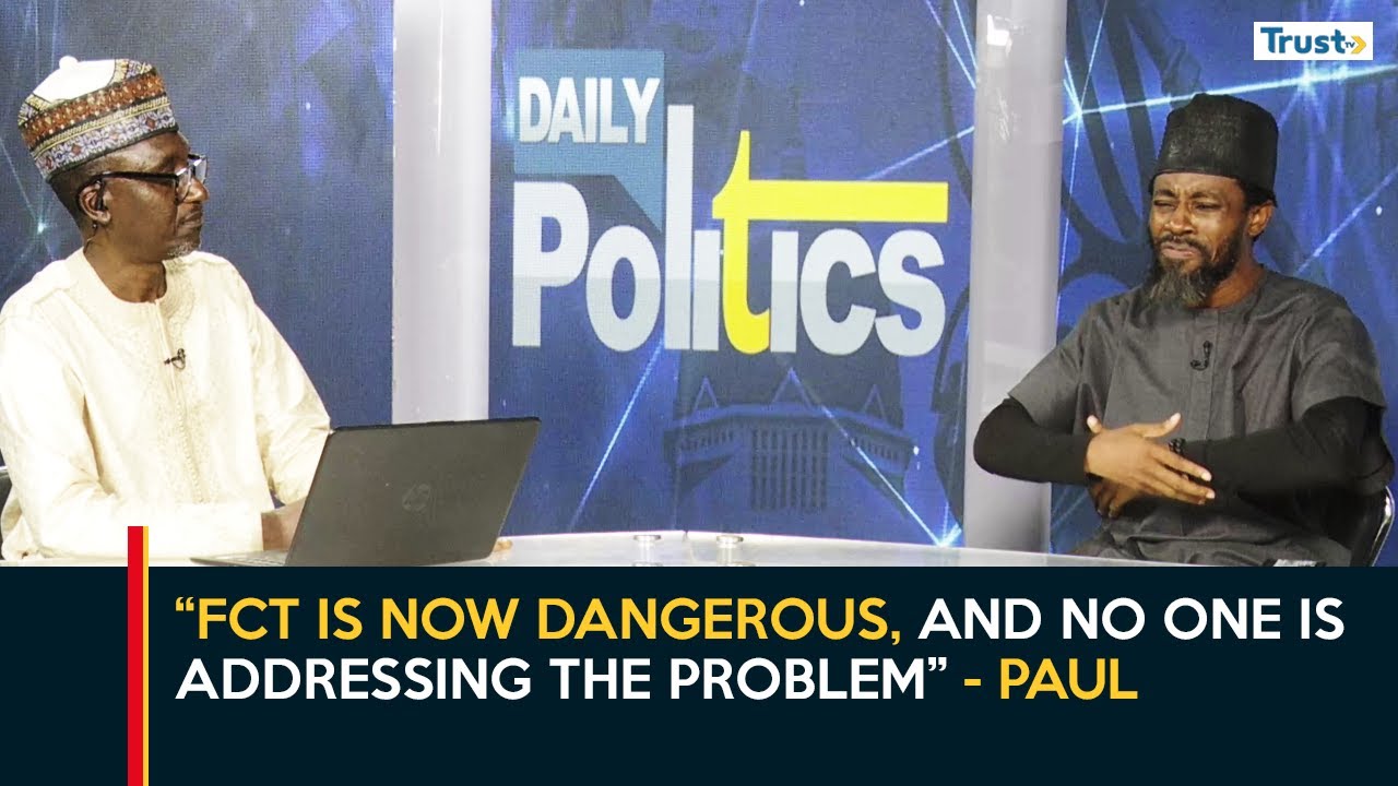 "FCT is now dangerous, and no one is addressing the problem" - Moses Paul | Daily Politics