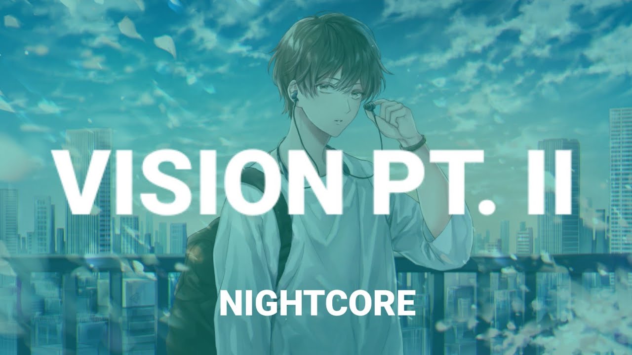 Nightcore - Vision pt. II (Lost Sky, She Is Jules) - Male Version