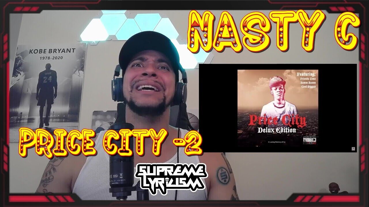 HE'S RAPPING!!!! Nasty C - Price City (Song #2) REACTION