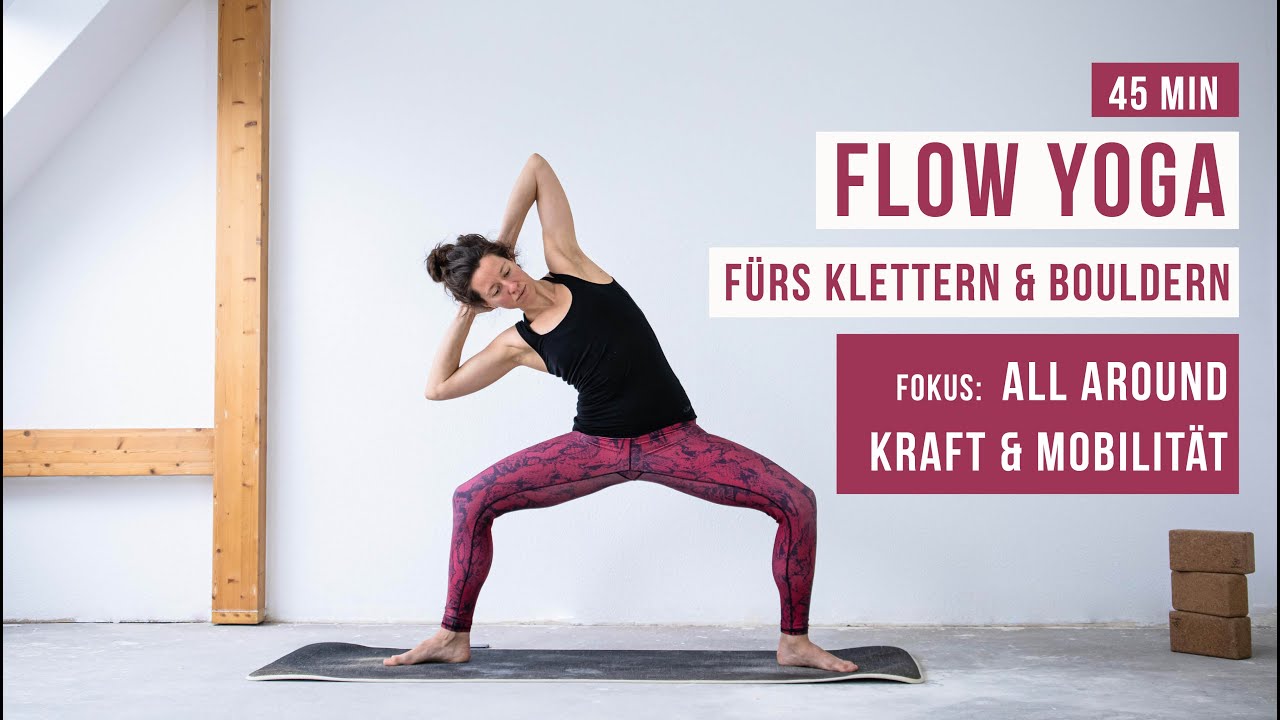 Flow Yoga fürs Klettern und Bouldern | 45 min All Around Flow für Kraft und Mobilität