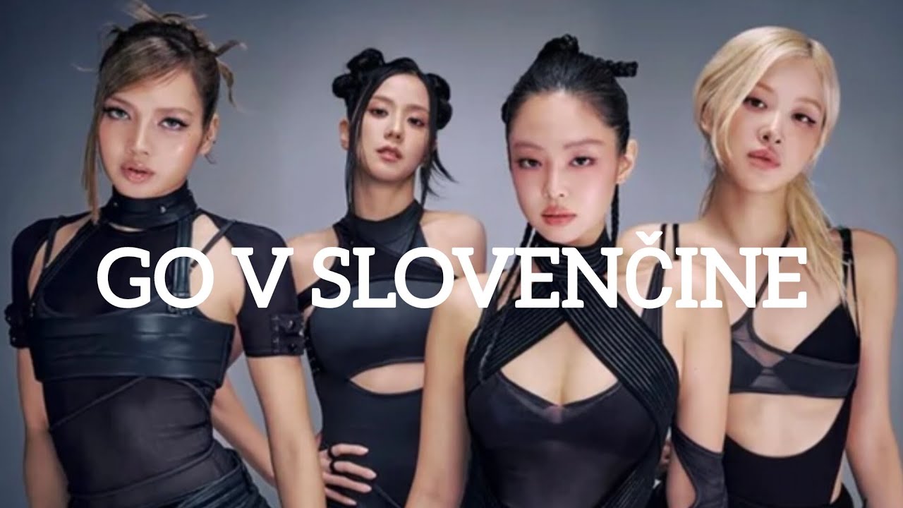 BLACKPINK Go v slovenčine✨❤️🤍🖤