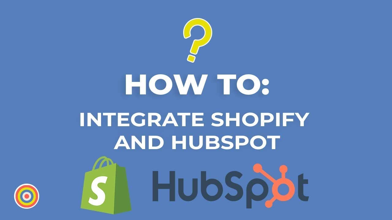 How to Integrate Shopify and HubSpot - E-commerce Tutorials