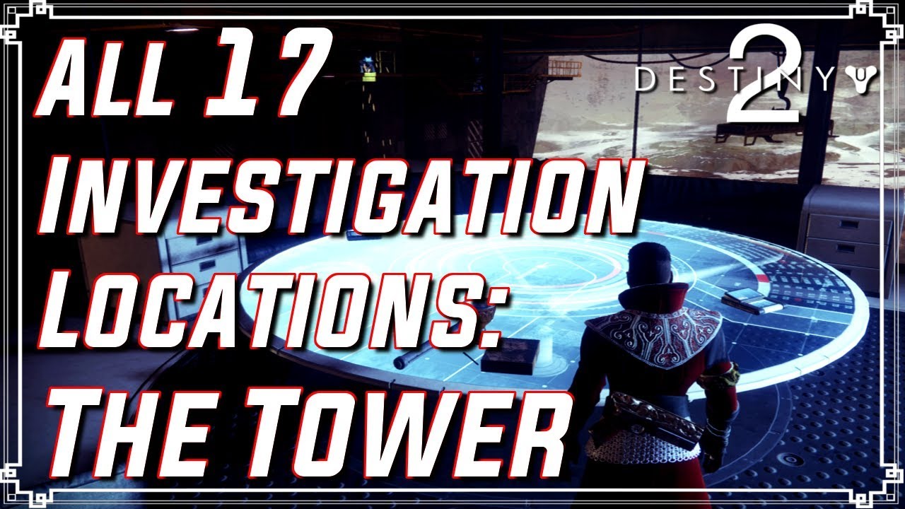 Destiny 2 - All 17 Investigate Locations at The Tower!
