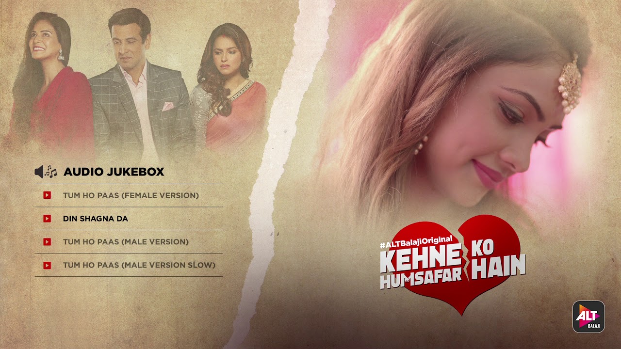 Kehne Ko Humsafar Hain | Ronit Roy | Mona Singh | Audio Jukebox | ALTBalaji