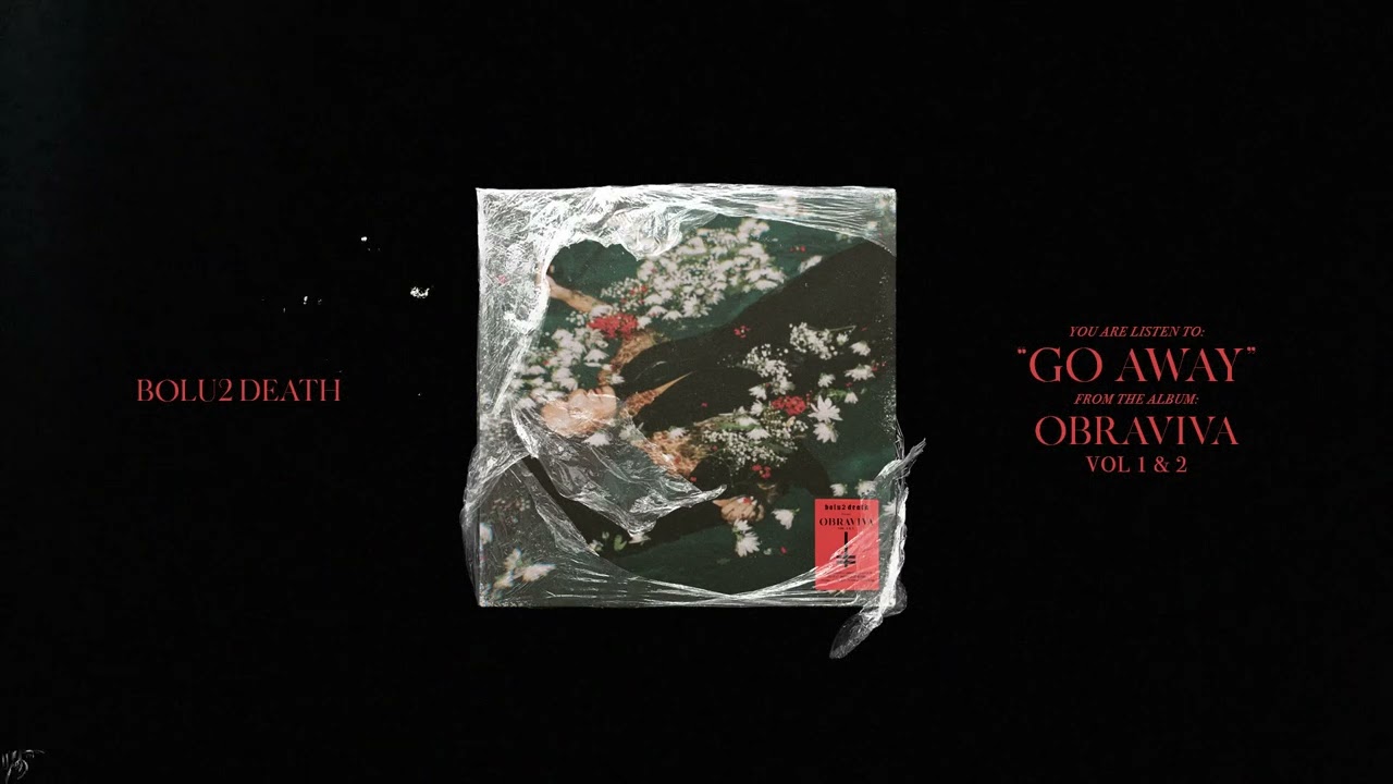 Bolu2 Death - Go Away (Official Audio Stream)