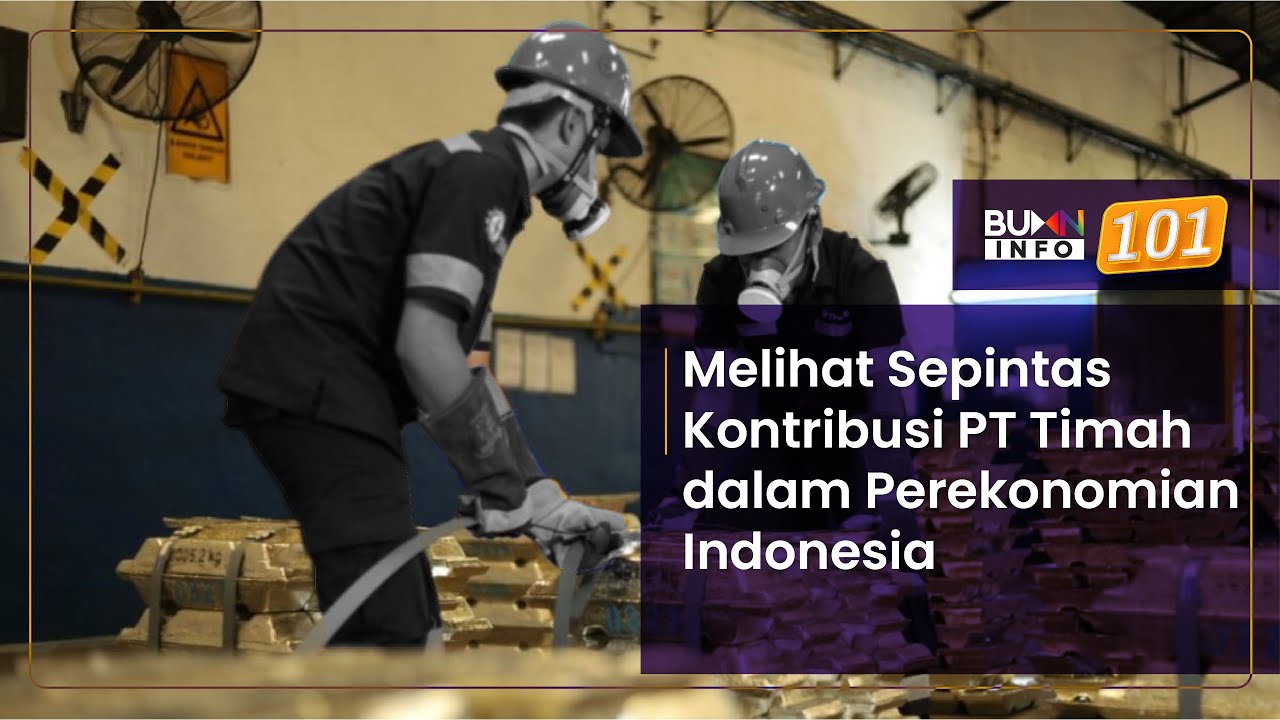 Melihat Sepintas Kontribusi PT Timah dalam Perekonomian Indonesia