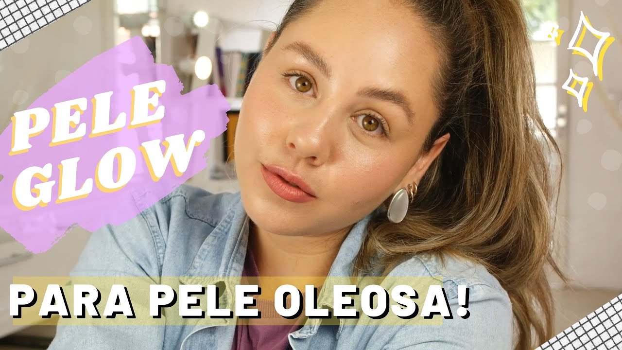 3° EPISÓDIO - PELE GLOW PARA PELES MISTAS E OLEOSAS | Bez Ribeiro