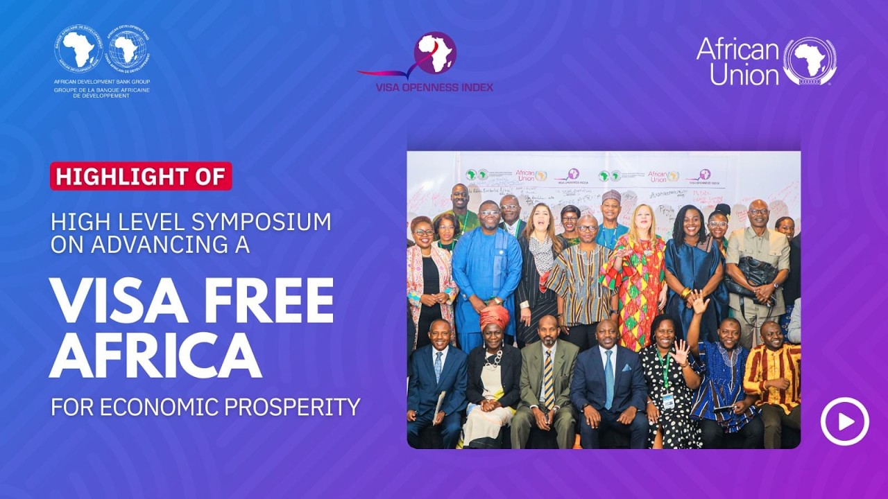 Highlight of High-level symposium on Advancing a visa free Africa for economic prosperity