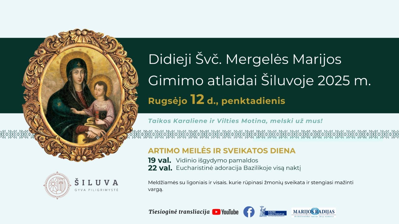 Rugsėjo 12 d. Didieji &Scaron;vč. Mergelės Marijos Gimimo atlaidai (&Scaron;ilinės)