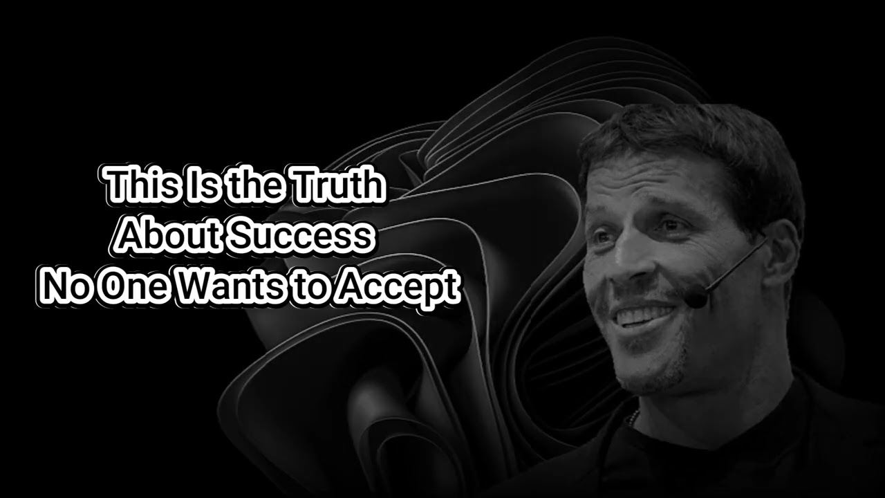 This Is the Truth About Success No One Wants to Accept | Tony Robbins