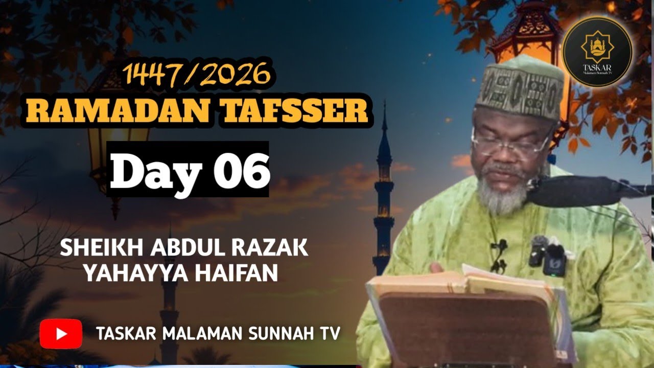 07))= RAMADAN TAFSEER 1447-2026 - Tareda Sheikh Abdurrazak Yahaya Haifan Jos Hafizahullah