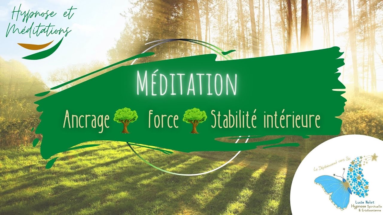 🌳 Méditation Ancrage - Force - Stabilité intérieure ☯️