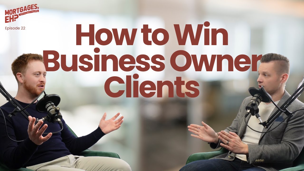 How to Win More Business Owner Mortgage Clients