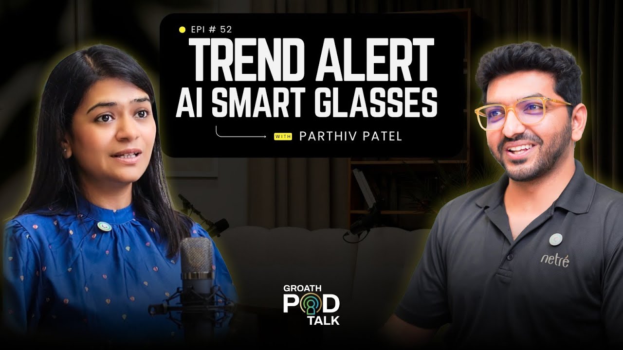 GrOath PodTalk | Trend Alert: AI Smart Glasses vs Eyewear | Parthiv Patel | Ruchi Shah