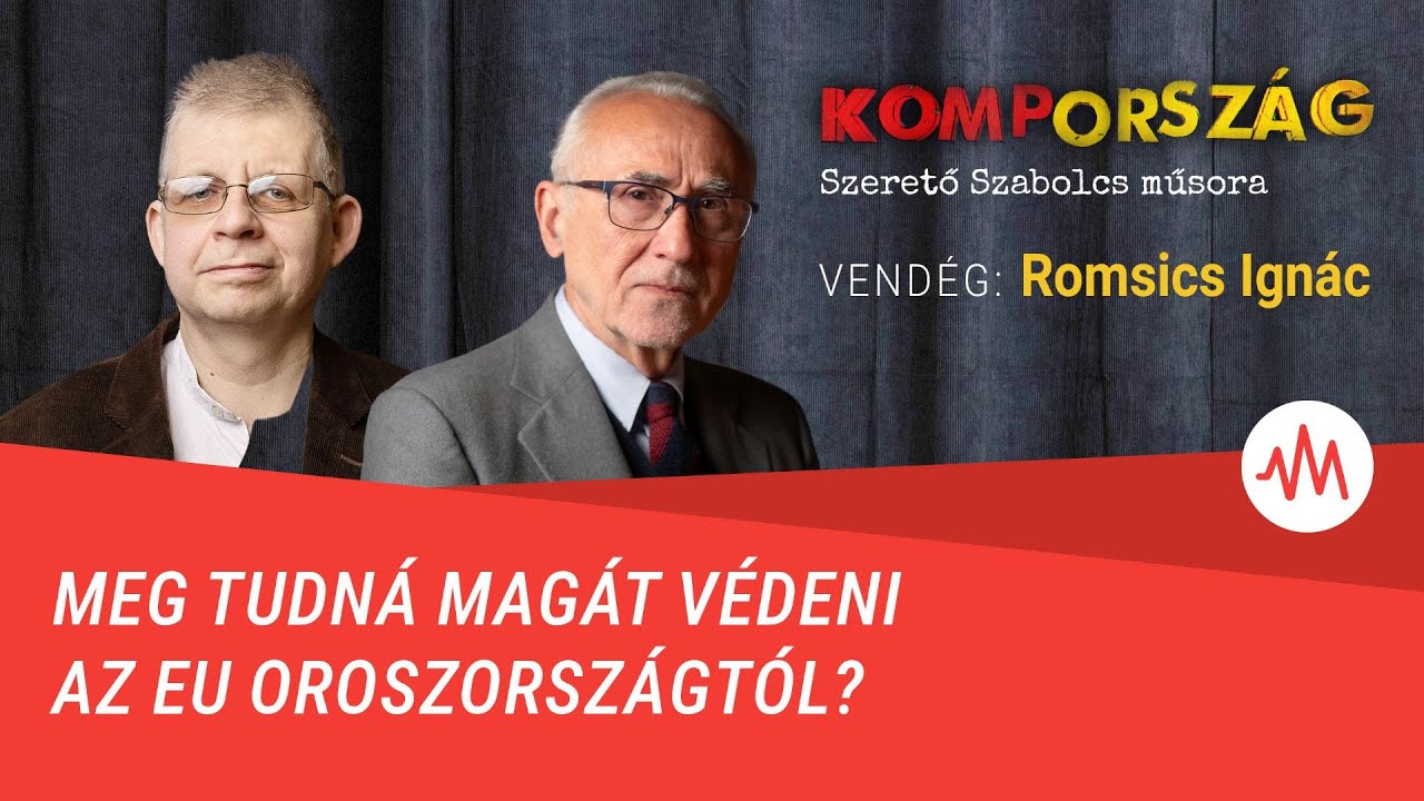 Meg tudná védeni magát az EU az oroszoktól?  – Romsics Ignác a Kompországban