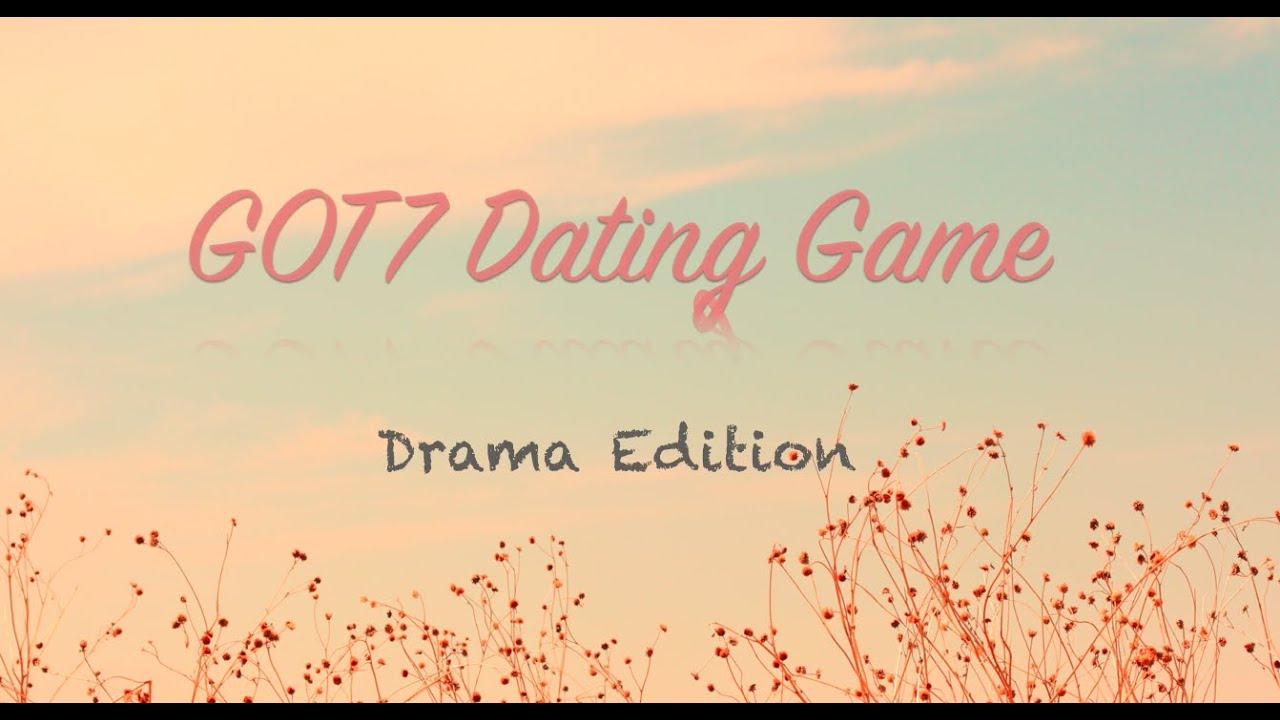 KPOP Dating Game - GOT7 [DRAMA Edition]