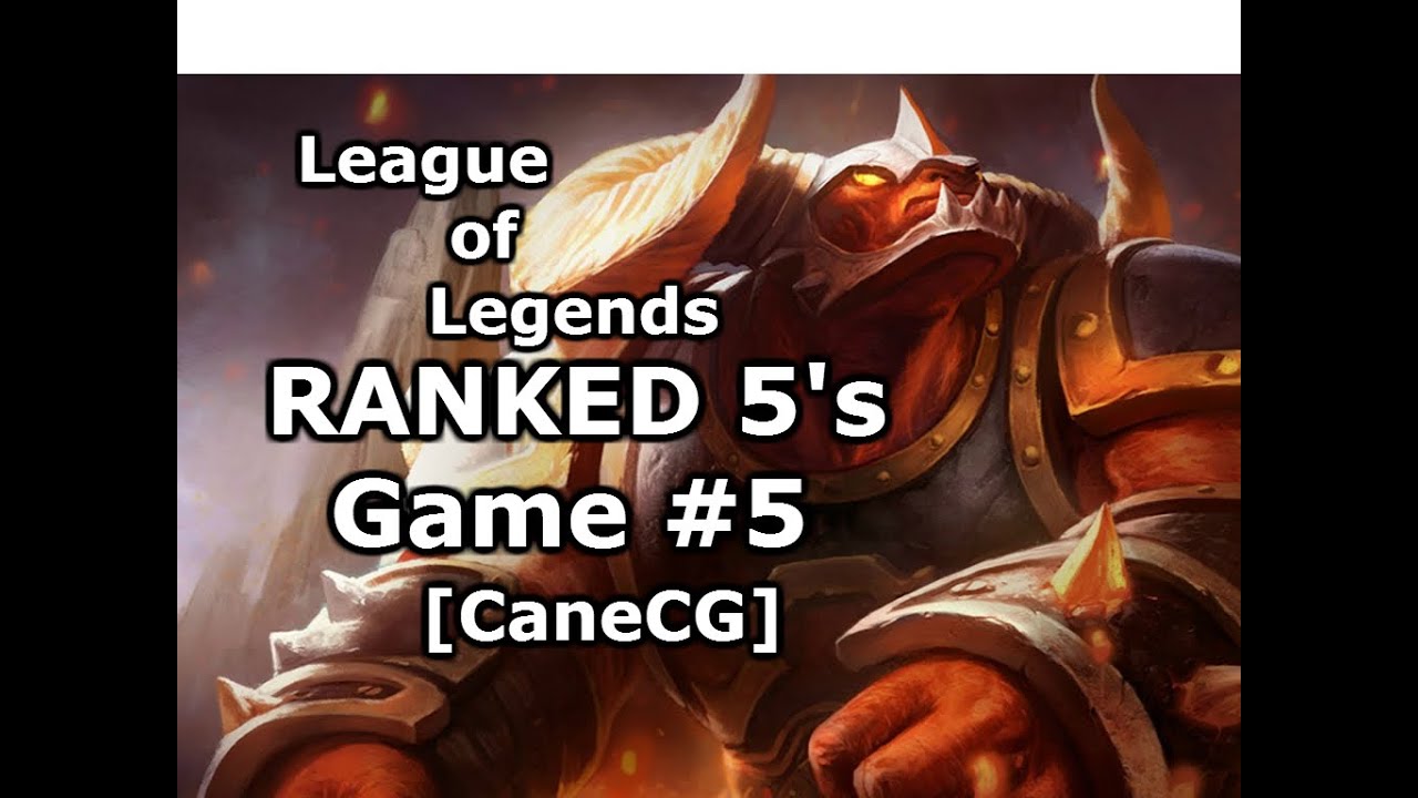 [CaneCG] S5 RANKED 5's - #5 (Rick James, Ze3nT, Popmon, magicfishy, Econt)